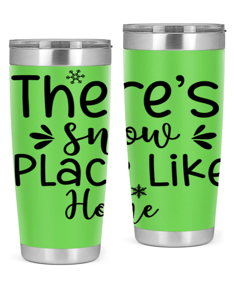 Theres Snow Place Like Home410#- winter- Tumbler