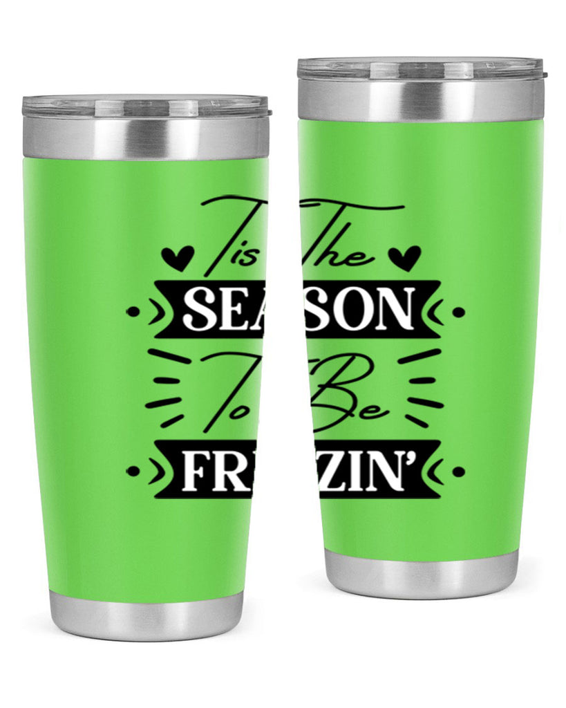 Tis The Season To Be Freezin 418#- winter- Tumbler