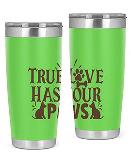 True Love Has Four Paws Style 24#- cat- Tumbler