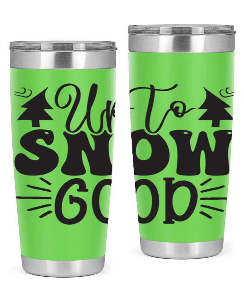 Up to snow good 426#- winter- Tumbler
