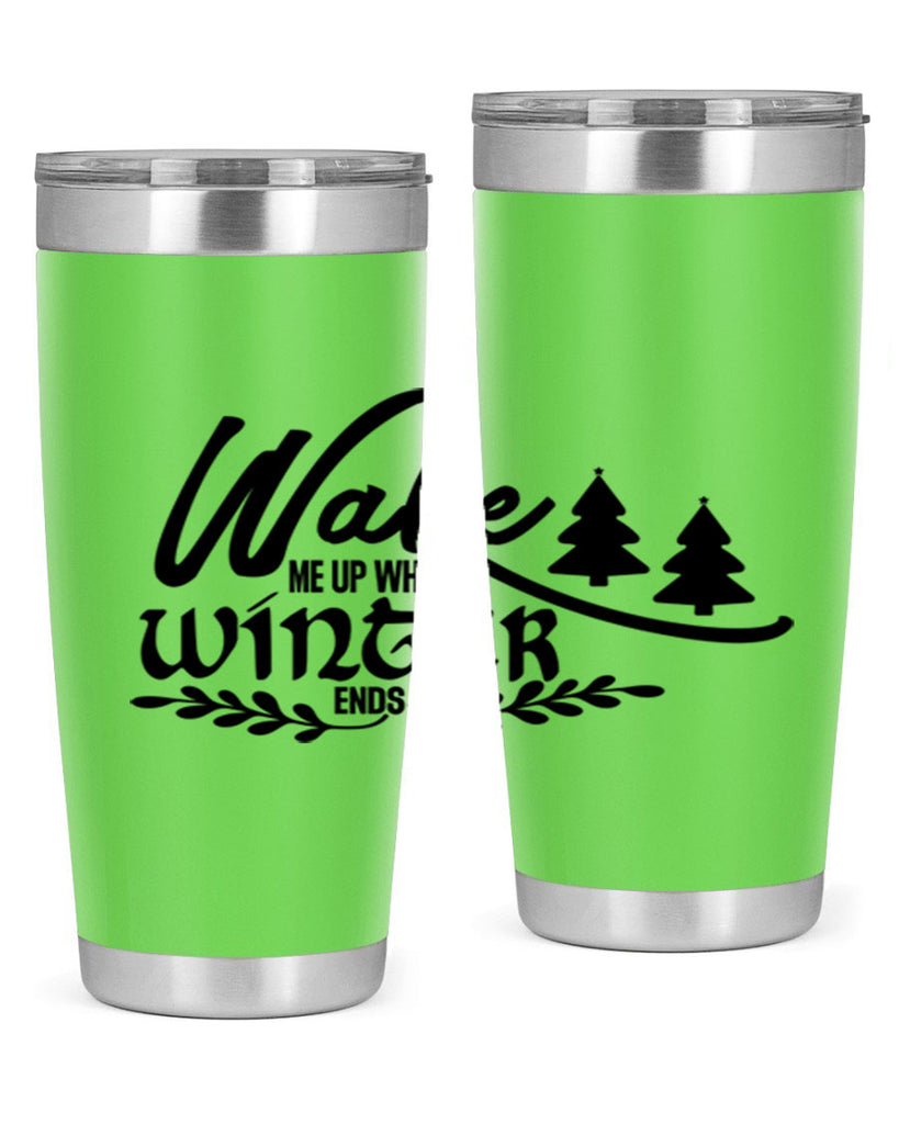 Wake Me Up When Winter Ends 428#- winter- Tumbler