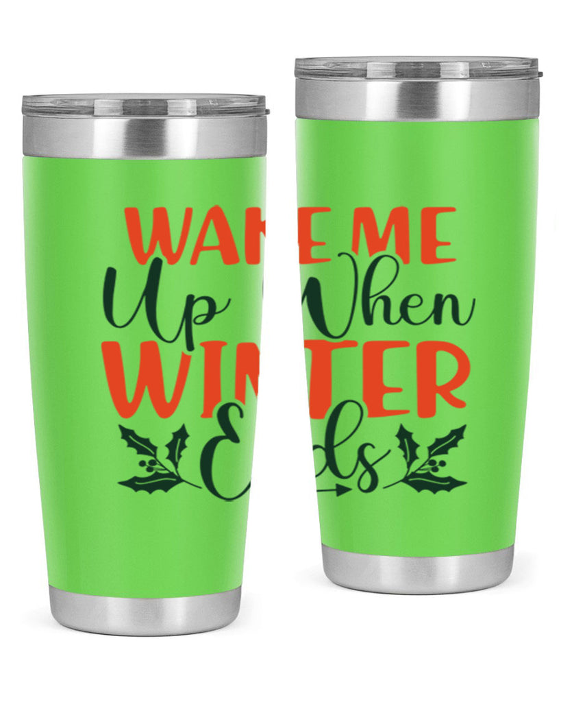 Wake Me Up When Winter Ends 429#- winter- Tumbler