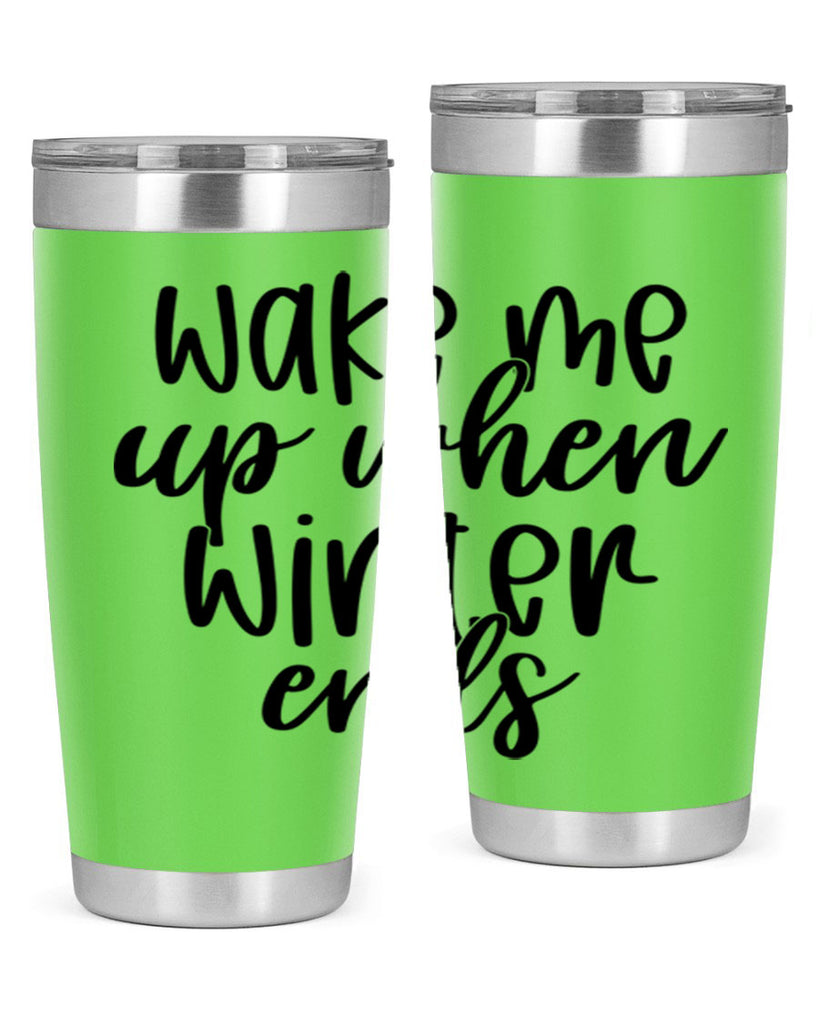 Wake Me Up When Winter Ends430#- winter- Tumbler