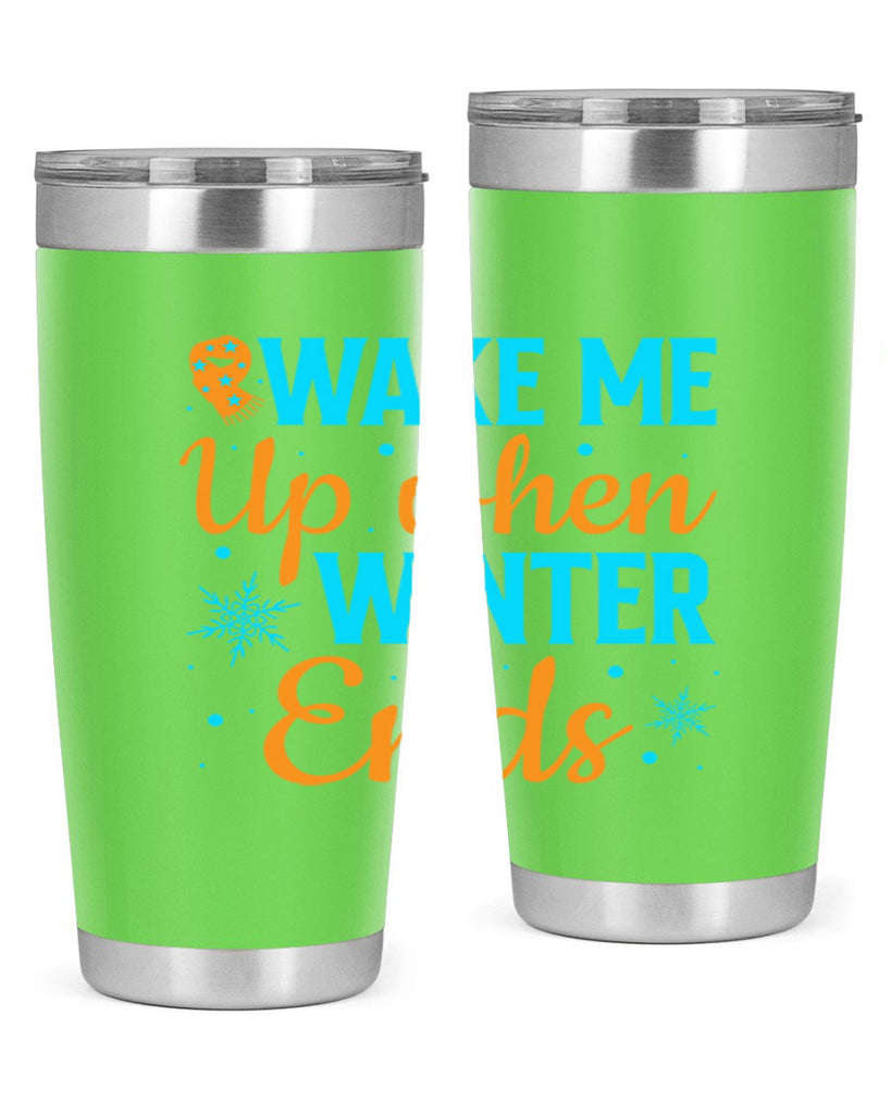 Wake Me Up when Winter 432#- winter- Tumbler