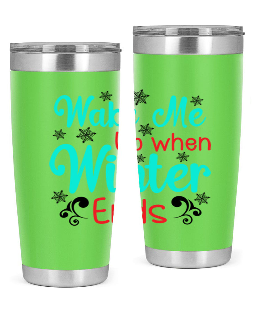 Wake Me Up when Winter Ends Graphics 433#- winter- Tumbler
