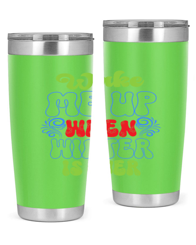 Wake me up when winter is over 431#- winter- Tumbler
