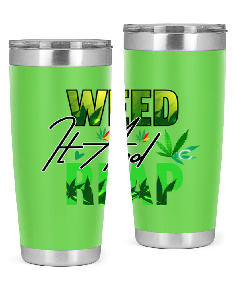 Weed It and Reap 287#- marijuana- Tumbler