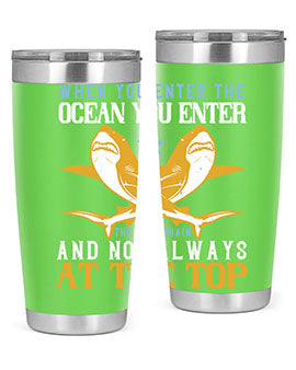 When you enter the ocean you enter the food chain and not always at the top Style 2#- shark  fish- Tumbler