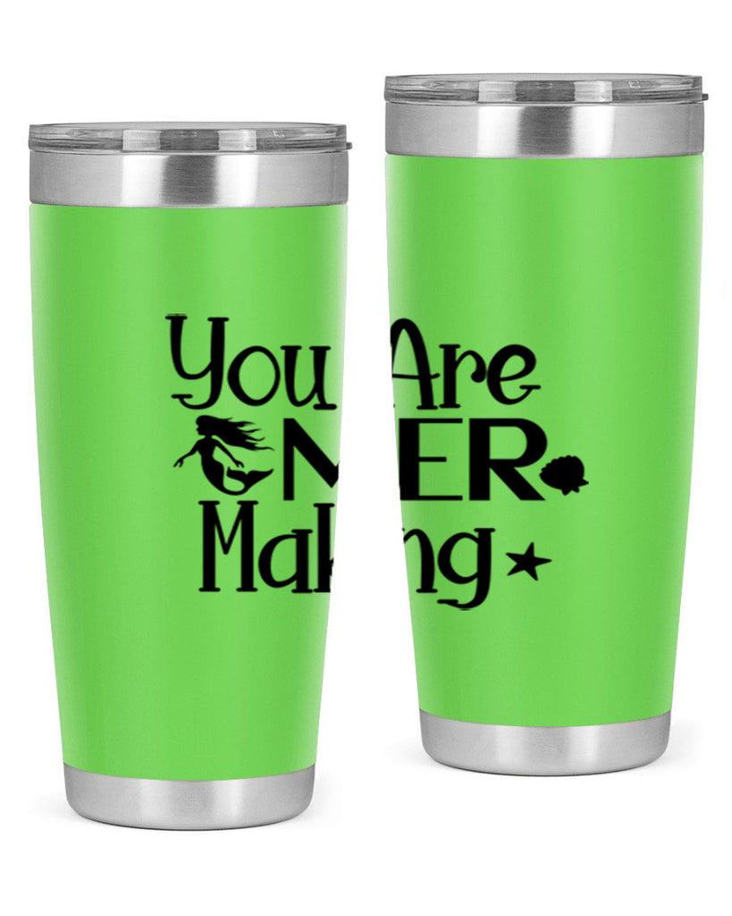 You Are Mer Making 679#- mermaid- Tumbler