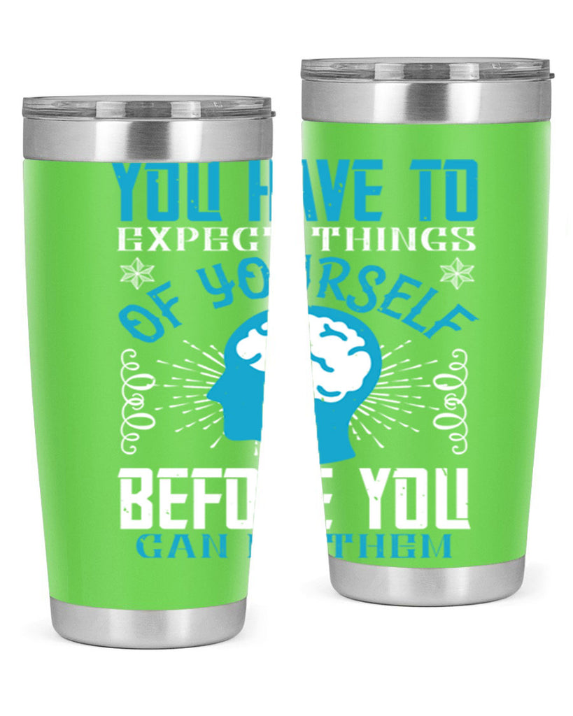 You have to expect things of yourself before you can do them Style 7#- coaching- tumbler
