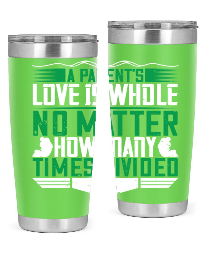 a parent’s love is whole no matter how many times divided 17#- Parents Day- Tumbler