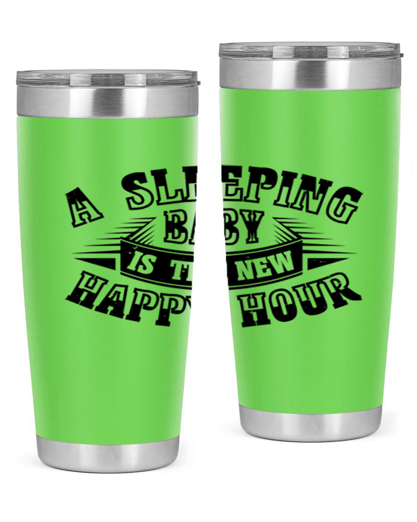 a sleeping baby is the new happy hour 11#- mothers day- Tumbler