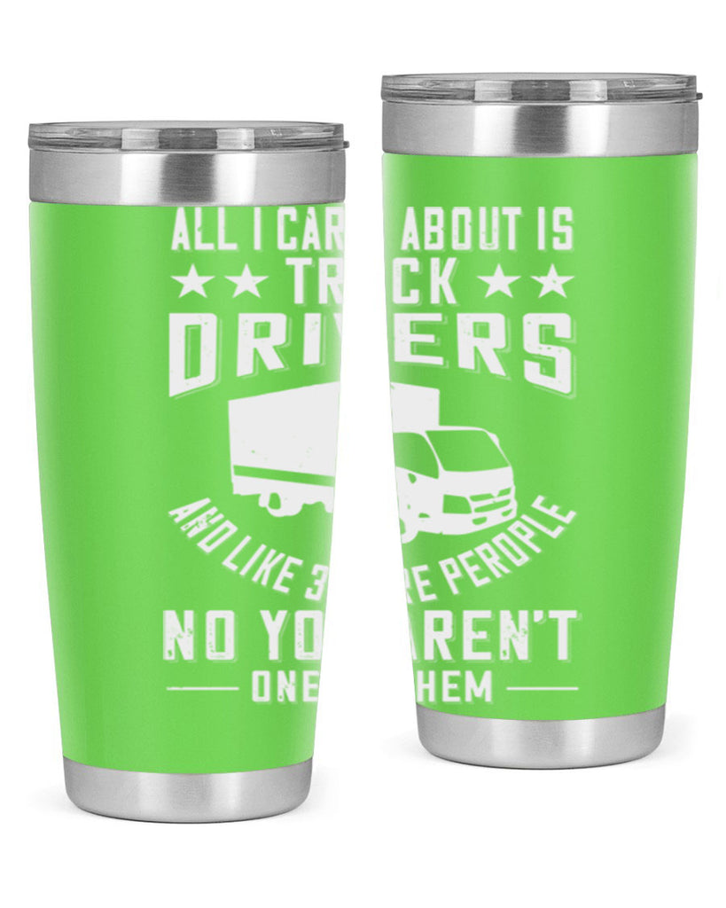 all i care about is truck drivers and like z Style 28#- truck driver- tumbler