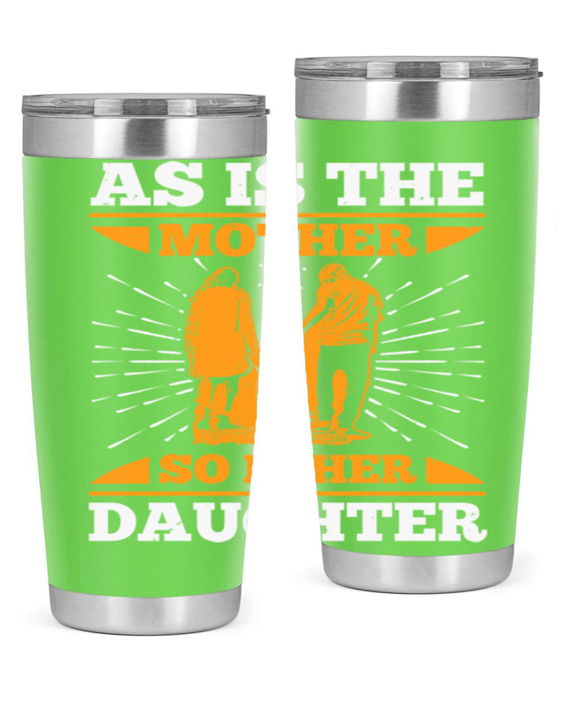as is the mother so is her daughter 95#- mothers day- Tumbler