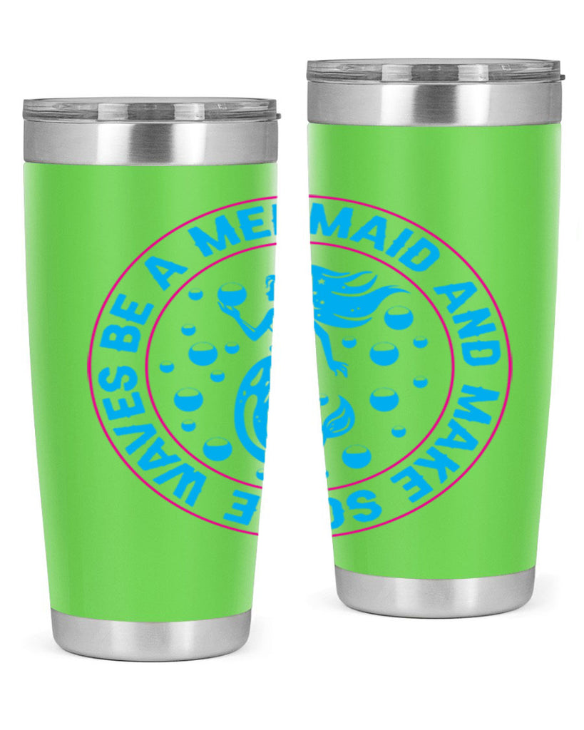 be a mermaid and make some waves 43#- mermaid- Tumbler