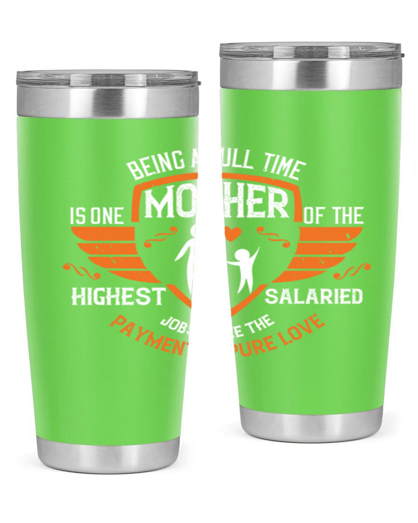 being a fulltime mother 86#- mothers day- Tumbler