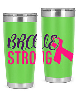 brave strong Style 15#- breast cancer- Tumbler