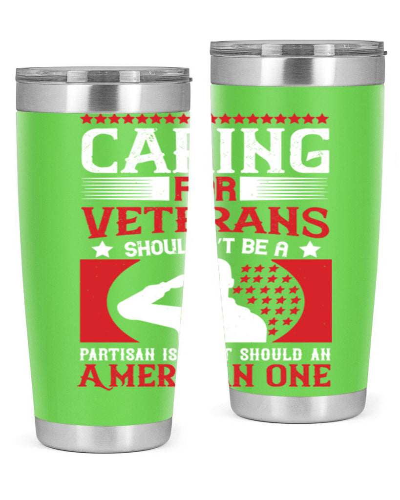 caring for veterans shouldn’t be a partisan issue it should an american one 68#- Veterns Day- Tumbler
