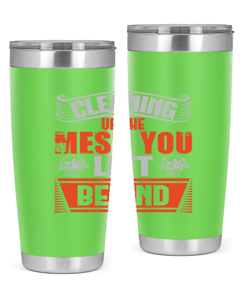 cleaning up the mess you left behind Style 38#- cleaner- tumbler