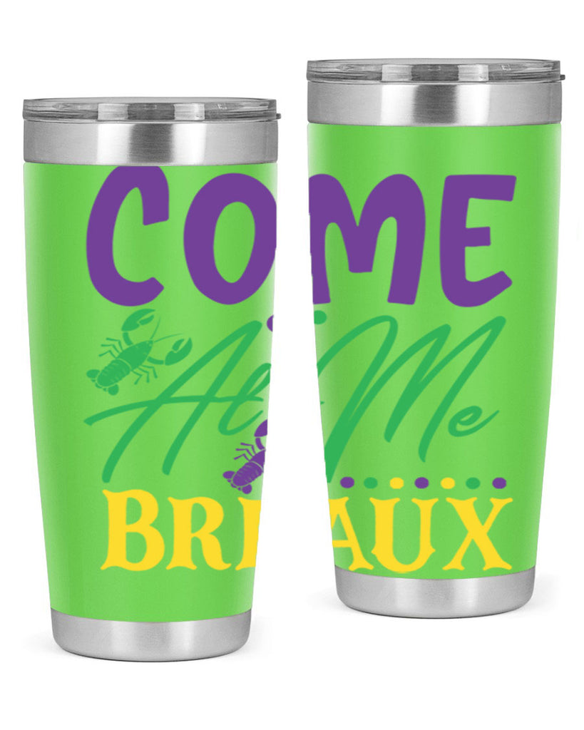 come at me breaux 84#- mardi gras- Tumbler