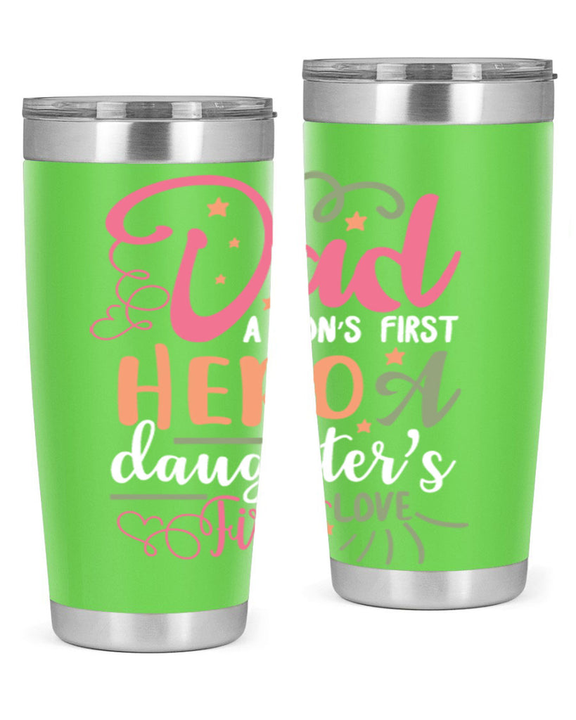 dad a son’s first hero a daughters first love 96#- fathers day- Tumbler