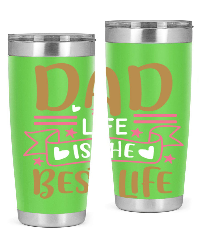 dad life is the best life 104#- fathers day- Tumbler