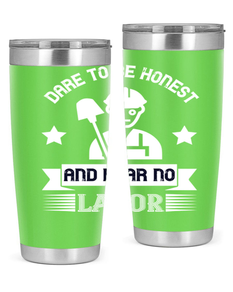 dare to be honest and fear no labor 44#- labor day- Tumbler