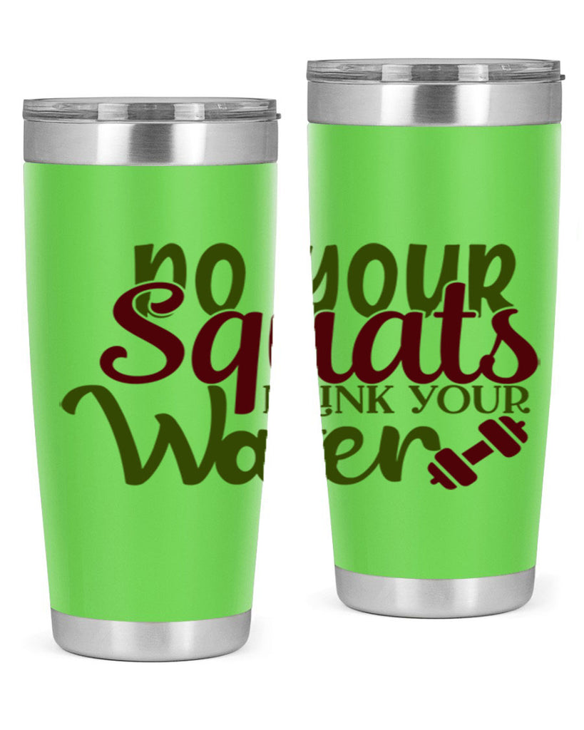 do your squats drink your water 49#- gym- Tumbler