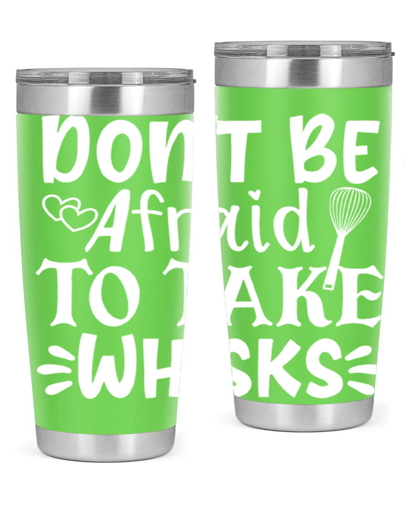 dont be afraid to take whisks 40#- kitchen- Tumbler