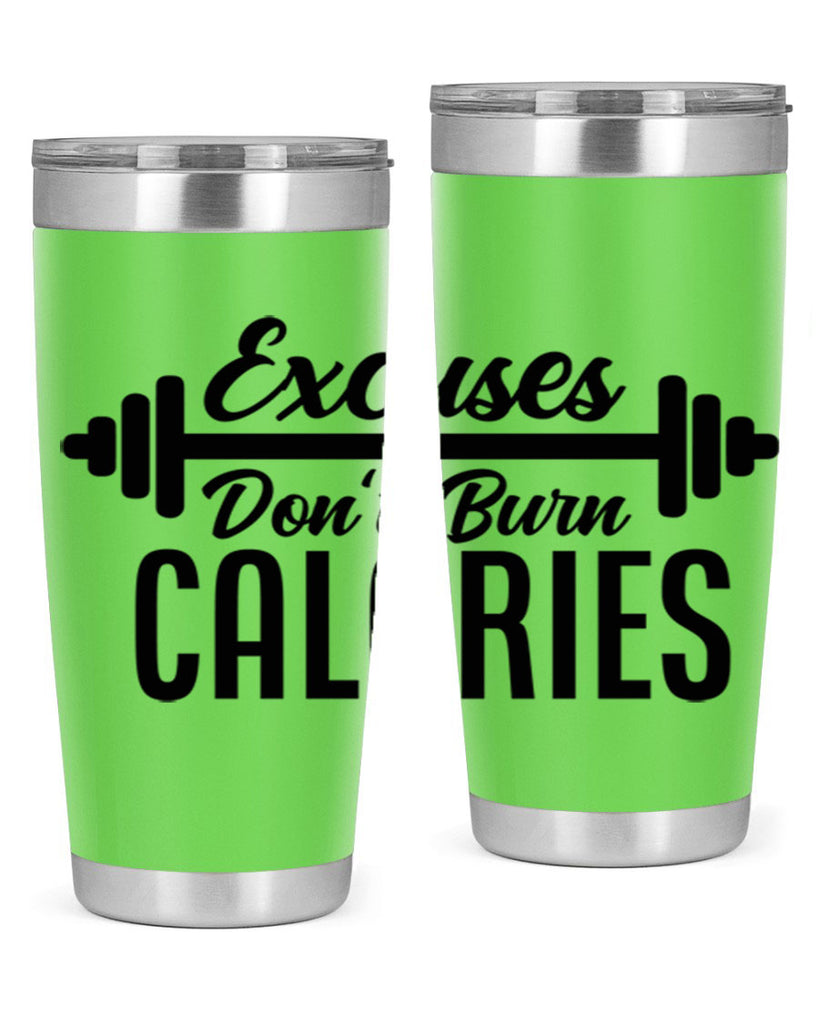 excuses dont burn calories 45#- gym- Tumbler