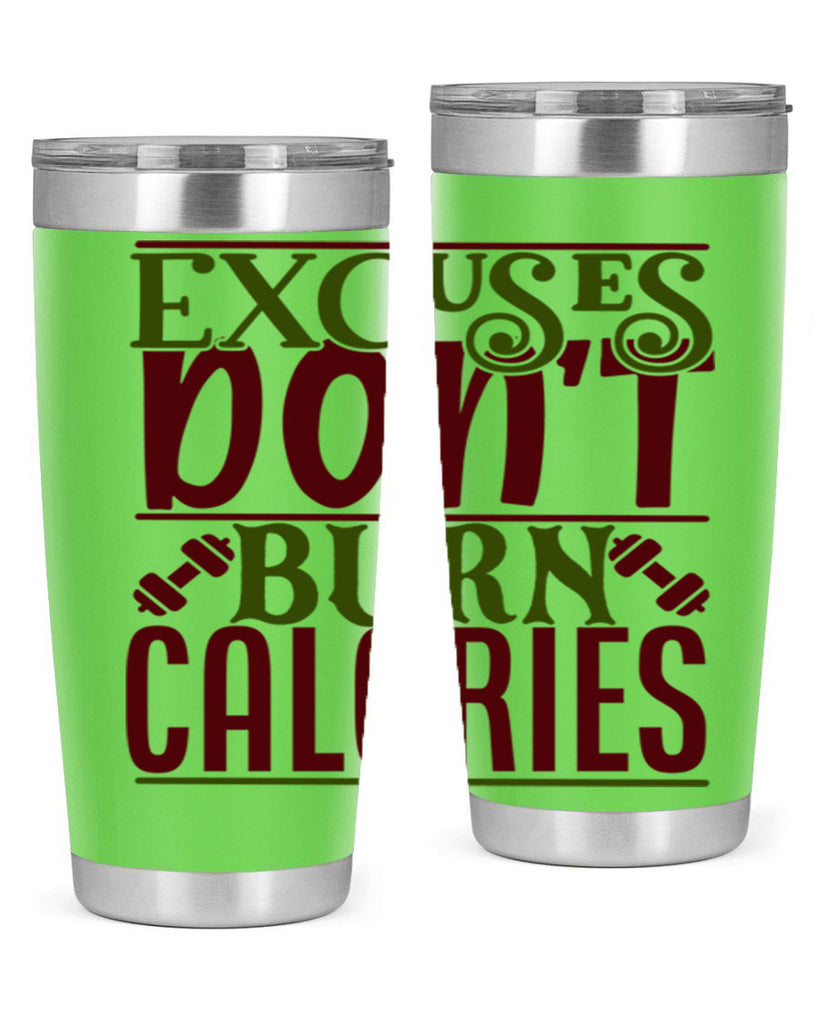 excuses dont burn calories 46#- gym- Tumbler