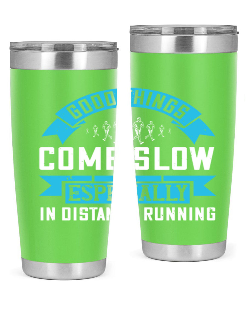 good things come slow especially in distance running 44#- running- Tumbler