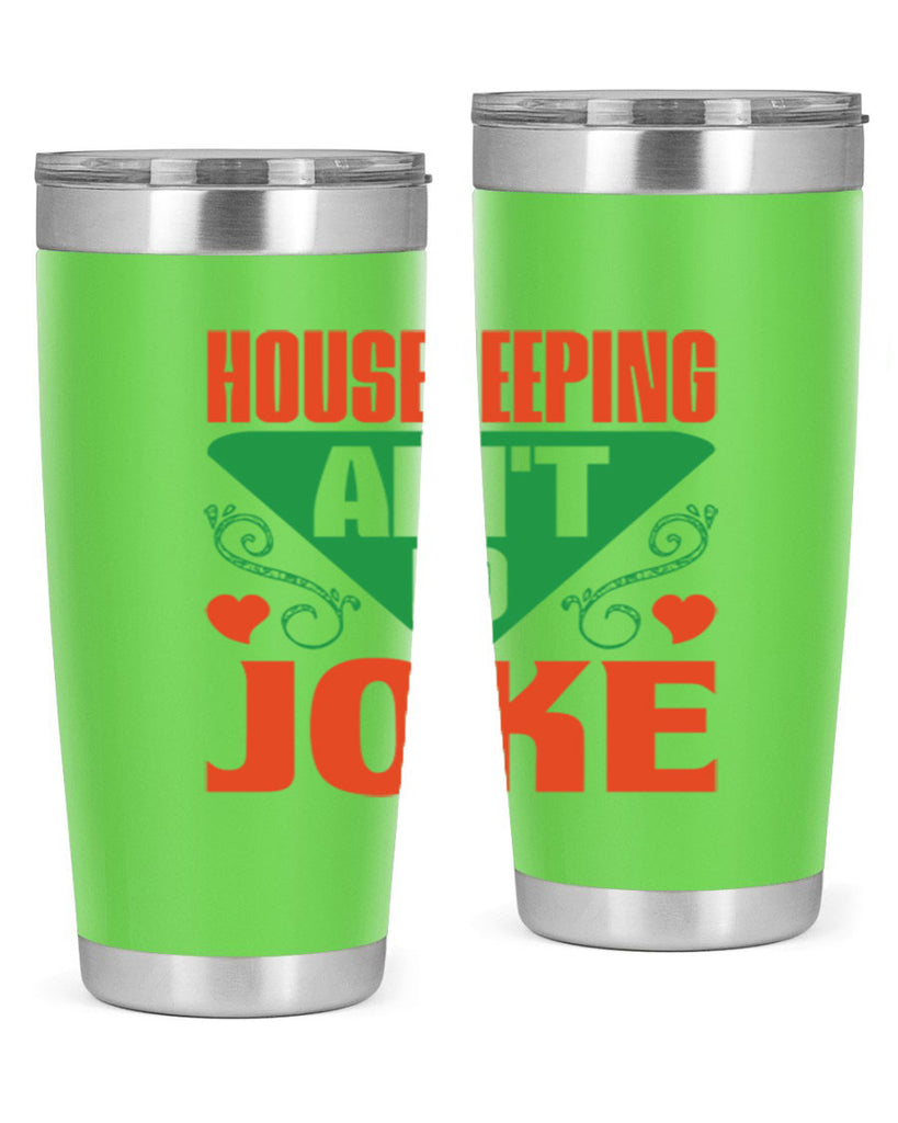 housekeeping aint no joke Style 29#- cleaner- tumbler