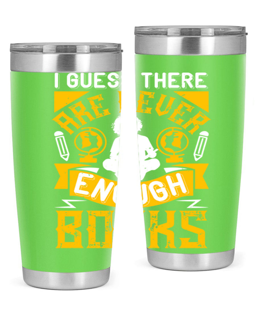 i guess there are never enough books 68#- reading- Tumbler