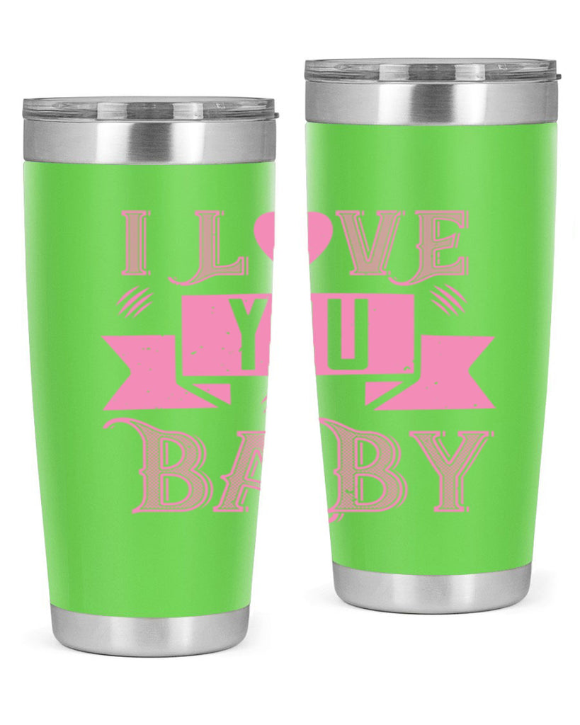 i love you baby 52#- valentines day- Tumbler