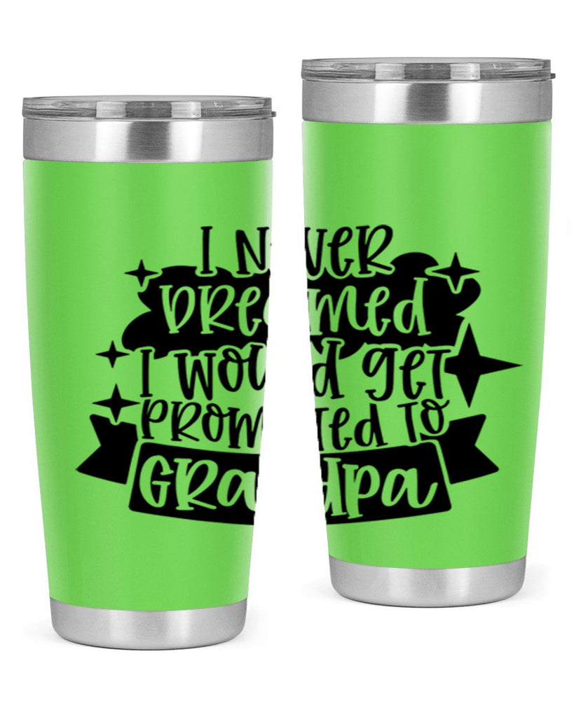 i never dreamed i would get promoted 37#- fathers day- Tumbler