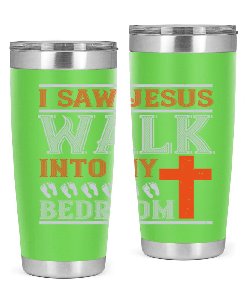 i saw jesus walk into my bedroom 65#- walking- Tumbler