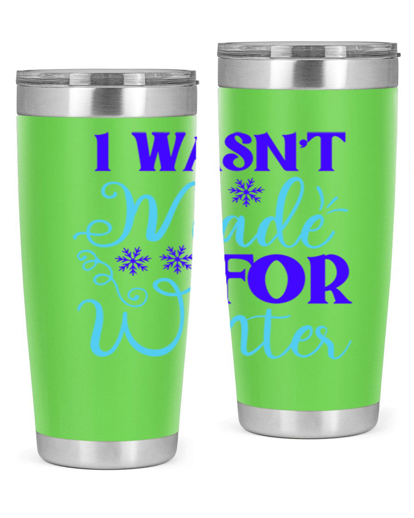 i wasnt made for winter 234#- winter- Tumbler