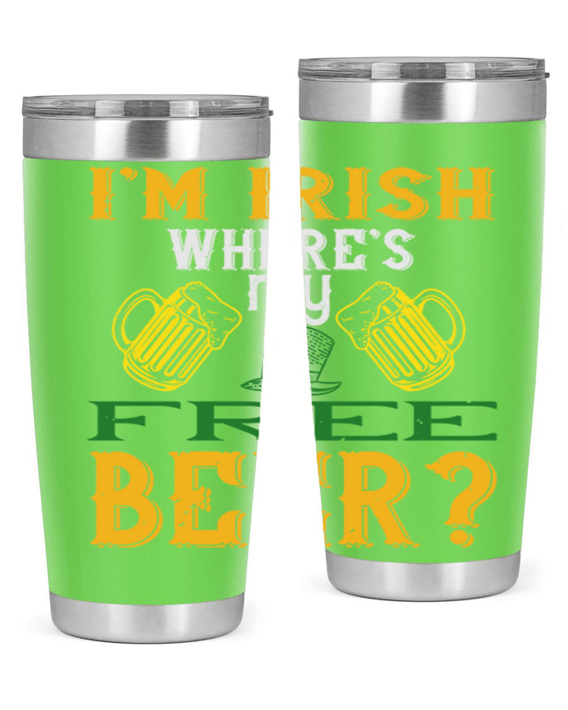 i’m irish where’s my free beer Style 127#- St Patricks Day- Tumbler