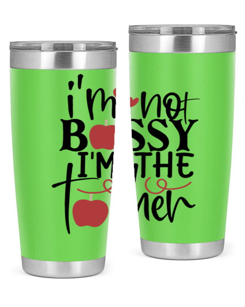 im not bossy im the teacher Style 115#- teacher- tumbler