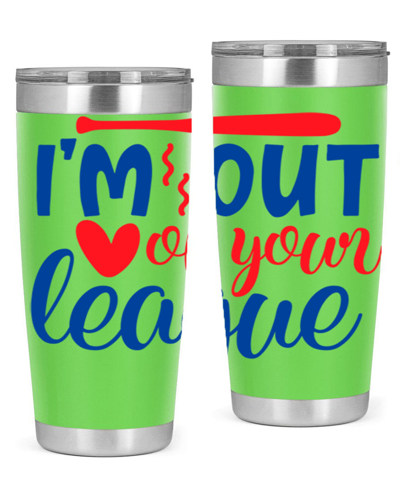 im out of your league 2070#- baseball- Tumbler