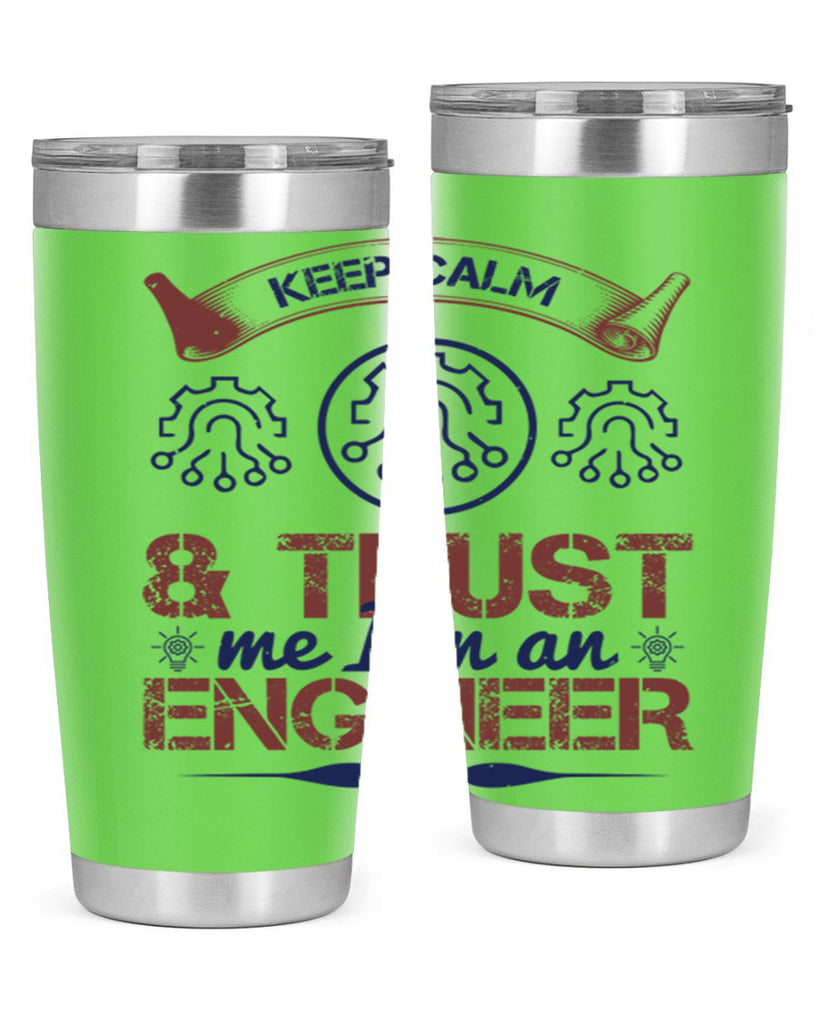 keep calm and trust me im an engineer Style 47#- engineer- tumbler