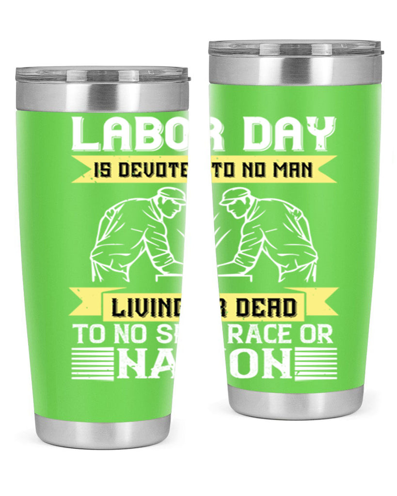 labor day is devoted to no man living or dead to no sect race or nation 39#- labor day- Tumbler