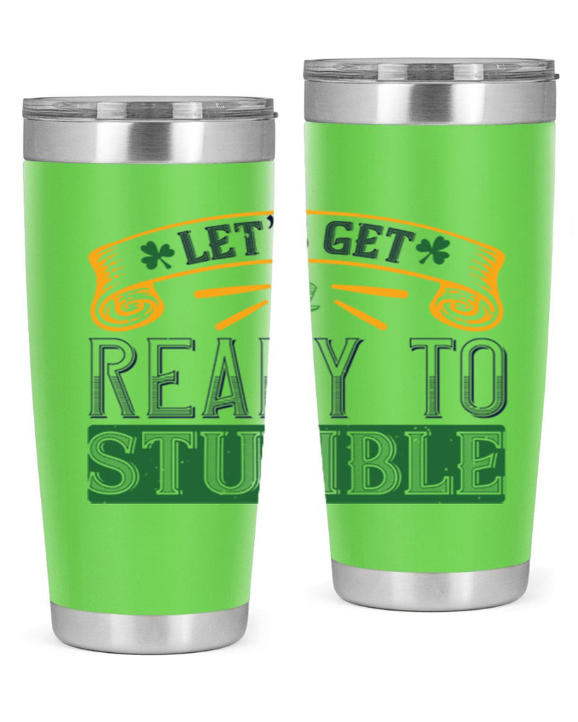 let’s get ready to stumble Style 121#- St Patricks Day- Tumbler