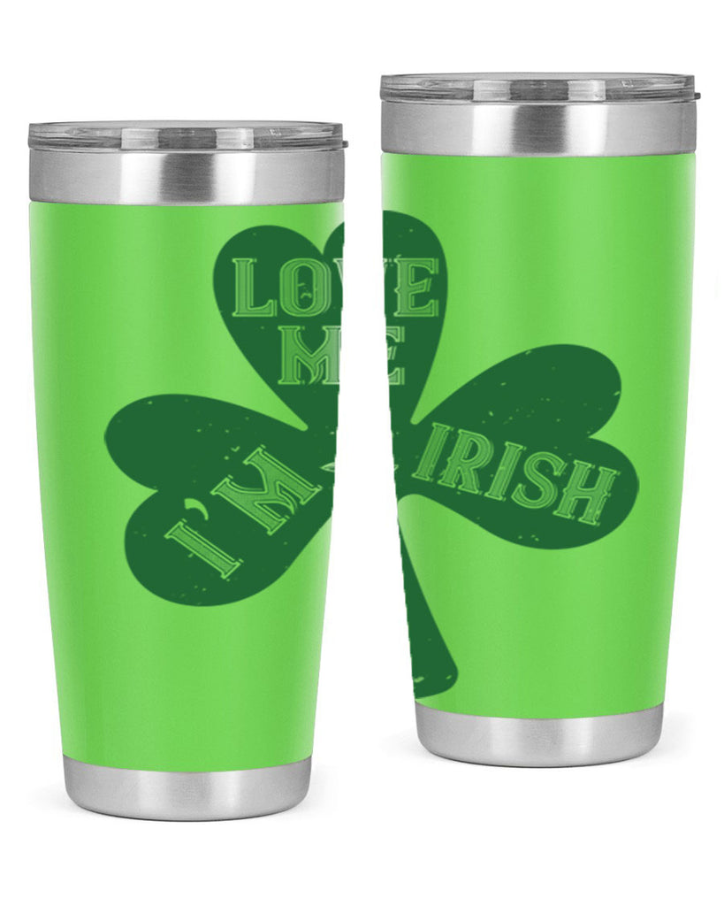 love me i’m irish Style 119#- St Patricks Day- Tumbler
