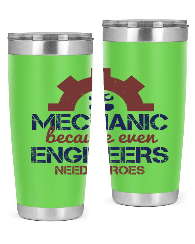 mechanic beacuse ever engineers need heroes Style 43#- engineer- tumbler