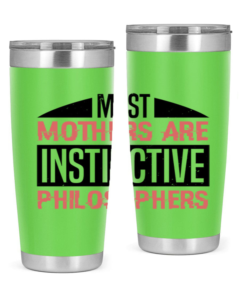 most mothers are instinctive philosophers 46#- mothers day- Tumbler