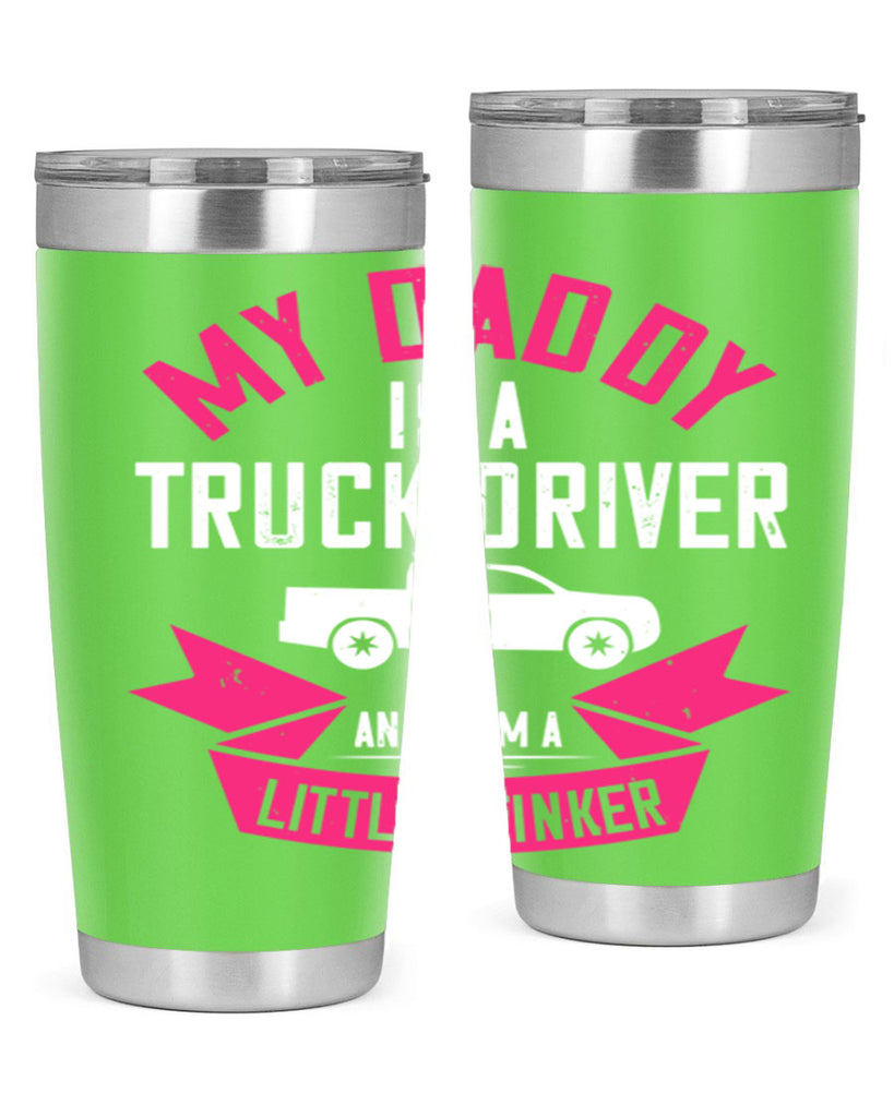 my daddy is a truck driver and i am a little stinker Style 29#- truck driver- tumbler