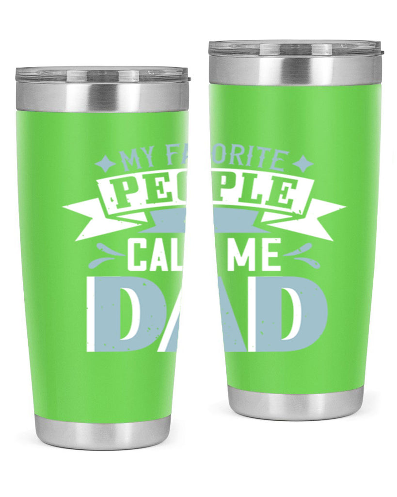 my favorite people call me dad 211#- fathers day- Tumbler
