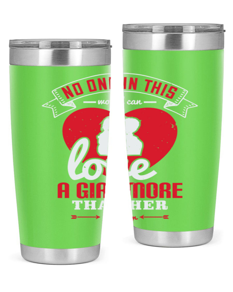 no one in this world can love 176#- fathers day- Tumbler